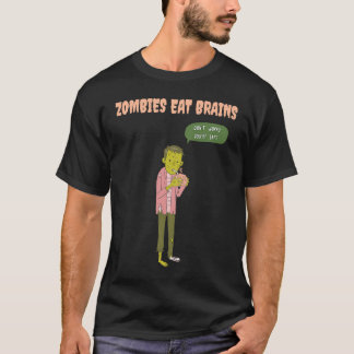 Zombies Essen Gehirne Also Bist Du Sicher Sarkasti T-Shirt