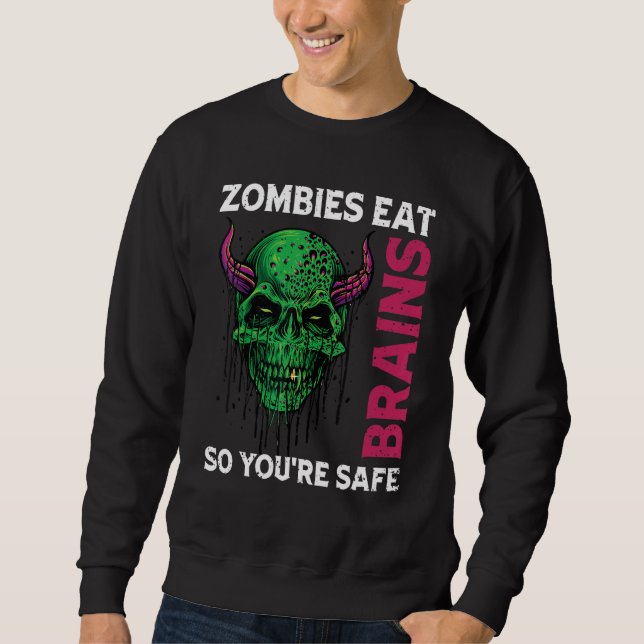 Zombies essen Gehirne, also sind Sie sicher sarkas Sweatshirt (Vorderseite)