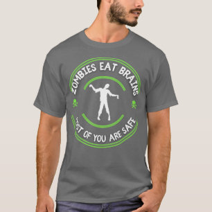 Zombies essen Gehirne, die meisten von Ihnen sind T-Shirt