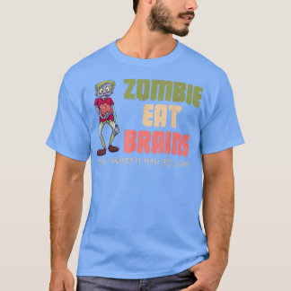 Zombies essen Gehirne Keine Sorge, du bist sicher  T-Shirt