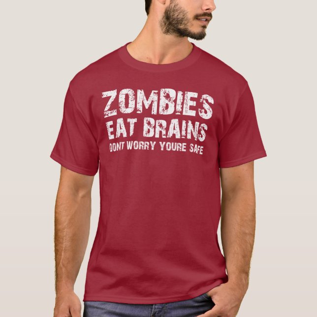 ZOMBIES ESSEN GEHIRNE SICH SORGEN SIE NICHT SIND T-Shirt (Vorderseite)