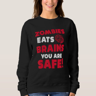 Zombies essen Gehirne Sie sind sicher Halloween-Pa Sweatshirt