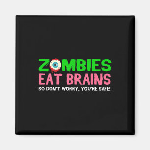 Zombies fressen Gehirne keine Sorge du bist sicher Magnet