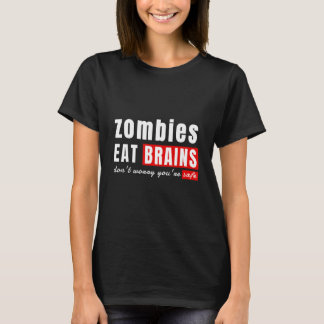 Zombies fressen Gehirne keine Sorge du bist sicher T-Shirt