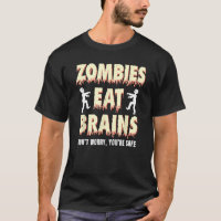 Zombies fressen Gehirne, keine Sorge, Sie sind sic
