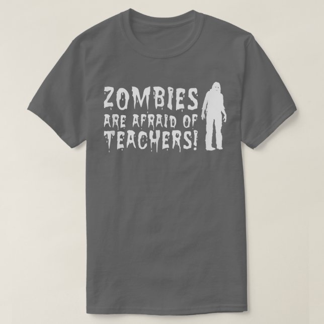 Zombies fürchten sich vor Halloween-Lehrern T-Shirt (Design vorne)