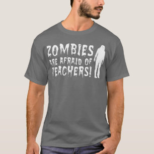 Zombies fürchten sich vor Halloween-Lehrern T-Shirt