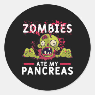Zombies haben meine Bauchspeicheldrüse aufgefresse Runder Aufkleber