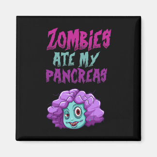 Zombies haben meine Bauchspeicheldrüse gefressen T Magnet