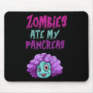 Zombies haben meine Bauchspeicheldrüse gefressen T Mousepad