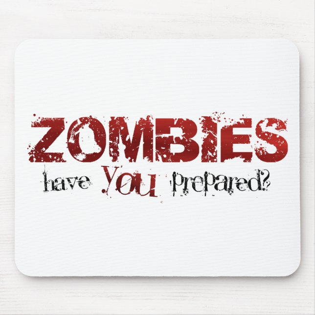 Zombies: Haben Sie sich vorbereitet? Mousepad (Vorne)