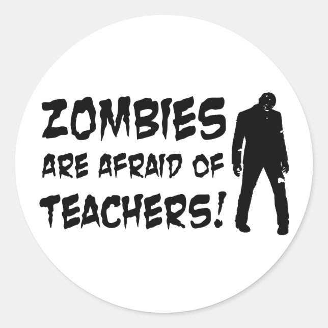 Zombies haben vor Lehrern Angst Runder Aufkleber (Vorderseite)