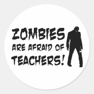 Zombies haben vor Lehrern Angst Runder Aufkleber