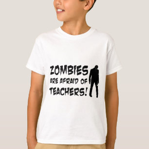 Zombies haben vor Lehrern Angst T-Shirt