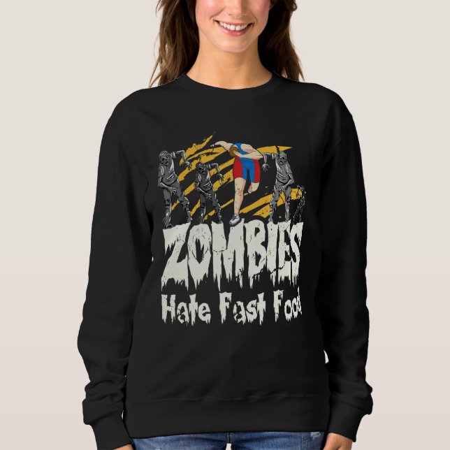Zombies hasst schnelles Essen, das ich Halloween h Sweatshirt (Vorderseite)