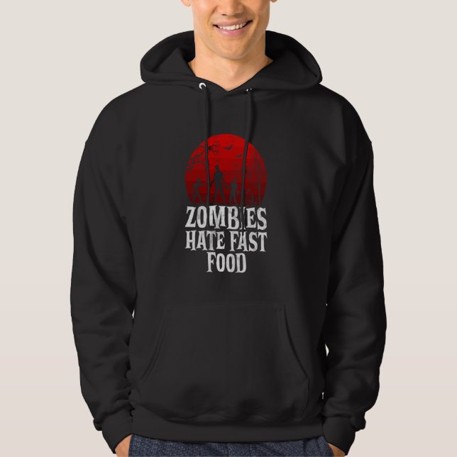 Zombies Hate Fast Food Zombie Hoodie (Vorderseite)