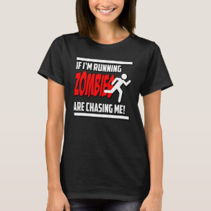 Zombies jagen mich Horror Nerd Geek Grafik T-Shirt