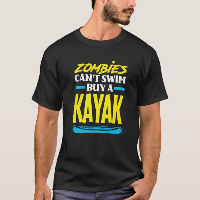 Zombies können nicht schwimmen und einen Kajak Kaj T-Shirt (Vorderseite)