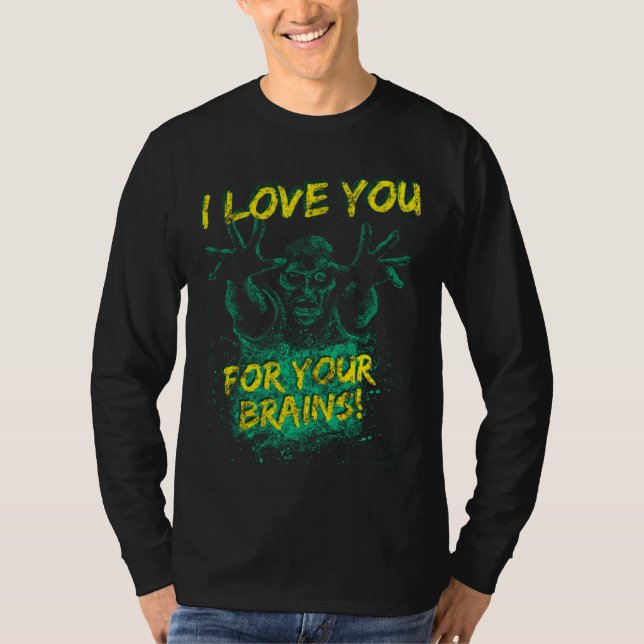 Zombies Love You For Your Brains For Men Women & K T-Shirt (Vorderseite)