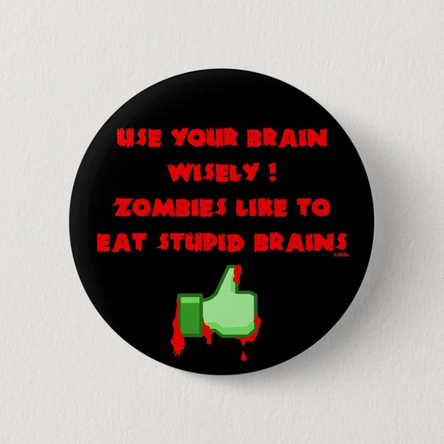 Zombies mögen dumme Gehirne Button (Vorderseite)