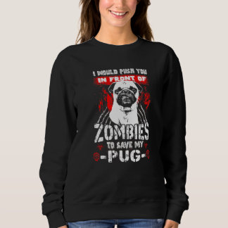 Zombies um meinen Mops Hund zu retten   Halloween Sweatshirt
