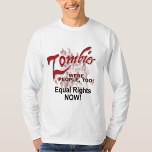 Zombies waren auch Menschen! T-Shirt