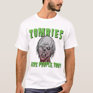 Zombies waren Leute, auch! T-Shirt