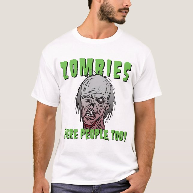 Zombies waren Leute, auch! T-Shirt (Vorderseite)