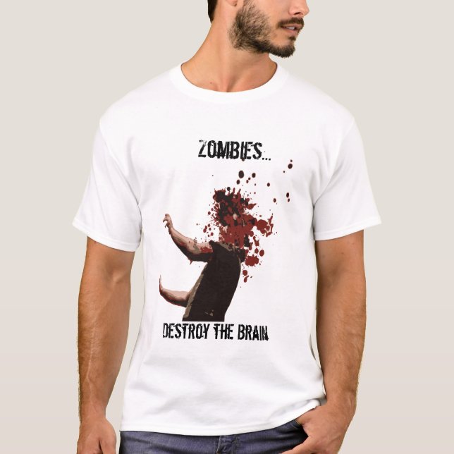 Zombies…, zerstören das Gehirn T-Shirt (Vorderseite)