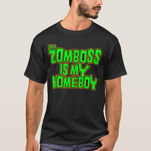 Zomboss ist mein Homeboy T-Shirt (Vorderseite)