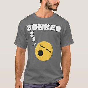 Zonked Funny Sleepy Word müde Gesicht Niedlich Sle T-Shirt