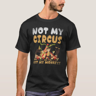 Zoo-Tier Affe   Nicht mein Zirkus, nicht meine Aff T-Shirt