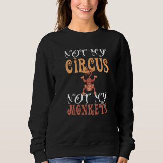 Zoo-Tier Affe Zirkus Nicht mein Affe Sweatshirt