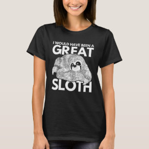 Zoo-Tier wäre ich ein toller Faultier gewesen T-Shirt