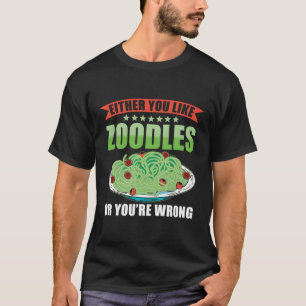 Zoodles Zucchini Pasta oder Zoodles T-Shirt