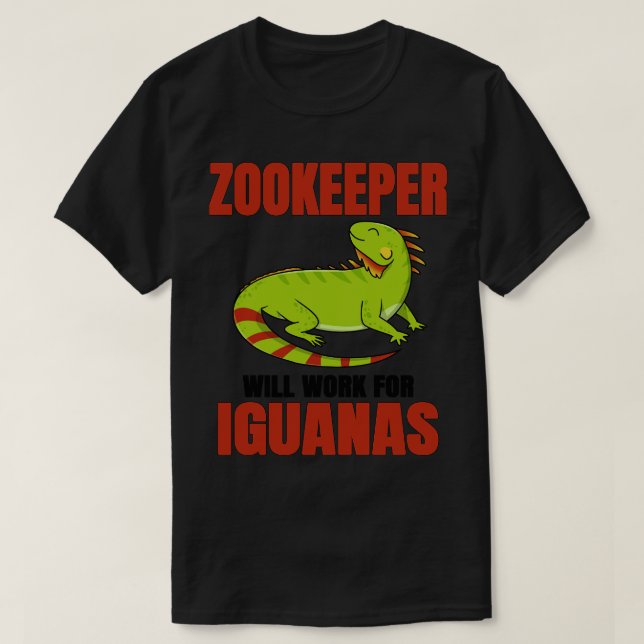 Zookeeper wird für Iguanas arbeiten T-Shirt (Design vorne)