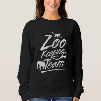 Zookeeper Zookeeping Job Zookeepers Sweatshirt