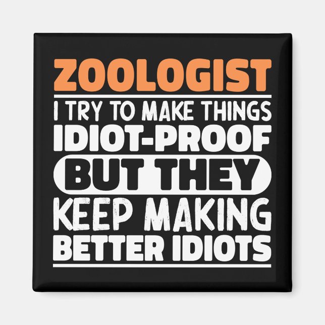 Zoologe ich versuche Dinge Cool zu machen Lustige  Magnet (Vorne)