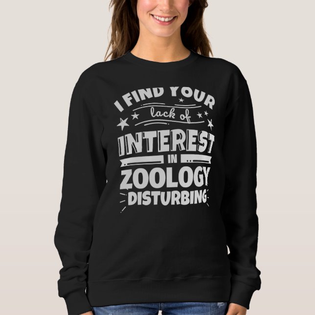 Zoologie  Mangel an Interesse Sweatshirt (Vorderseite)