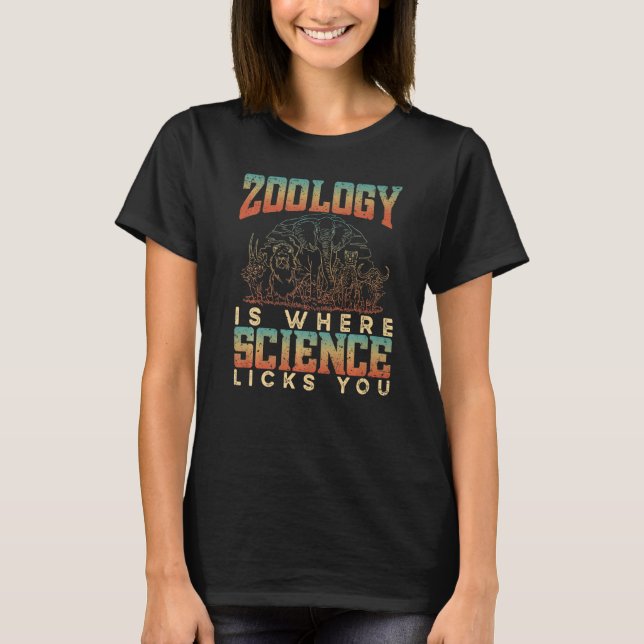 Zoology Is Where Science Licks You Animals Science T-Shirt (Vorderseite)
