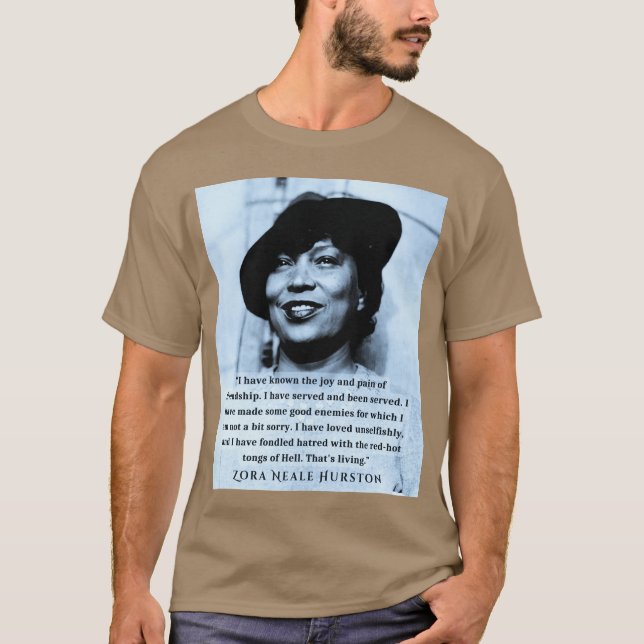 Zora Neale Hurston portrait and quote I have known T-Shirt (Vorderseite)