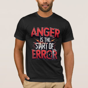 Zorn ist der Anfang des Irrtums Zitat mit Wirkun T-Shirt