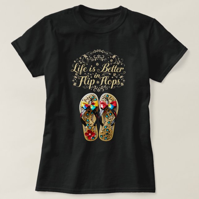 ZOYNK Life is Better in Flip Flops 0044154 T-Shirt (Design vorne)
