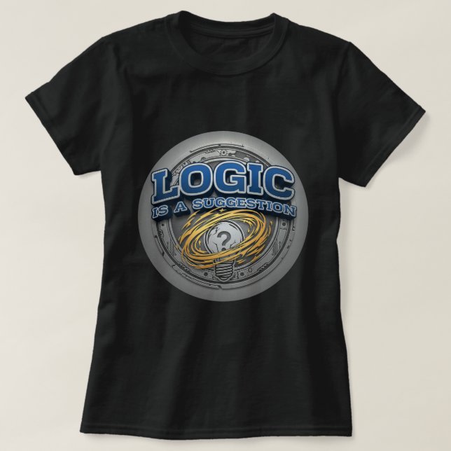 ZOYNK T-Graphics Logic is a Suggestion 0045419 T-Shirt (Design vorne)
