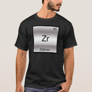 Zr - Zebras Lustiges Element Chemie Symbol T-Shirt