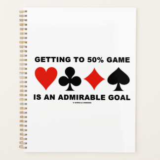Zu 50 % zu spielen ist ein wunderbares Ziel Planer