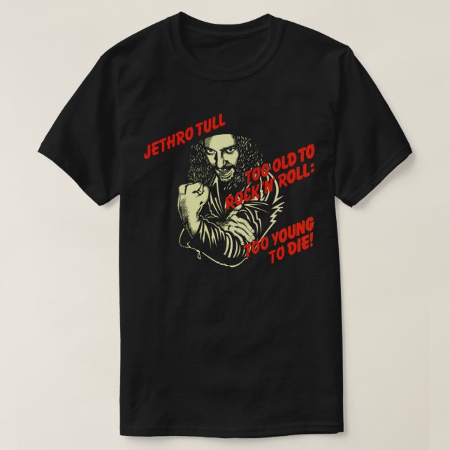 Zu alt zum Rock'n'Roll zu jung, um das Wesentliche T-Shirt (Design vorne)