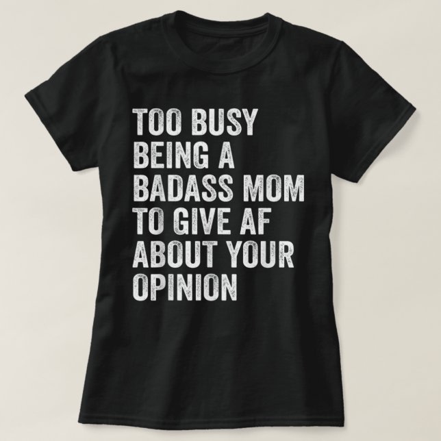 Zu beschäftigt als Badass-Mama, um Af über Ihre T-Shirt (Design vorne)