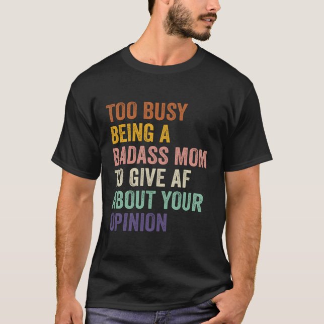 Zu beschäftigt als Badass-Mama, um Af über Ihre T-Shirt (Vorderseite)