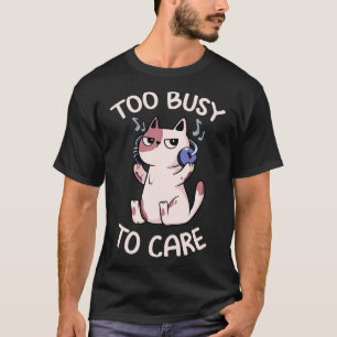 Zu beschäftigt für antisoziale Katze von Tobe Fons T-Shirt